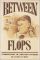 Between Flops: A Biography of Preston Sturges. - James Curtis