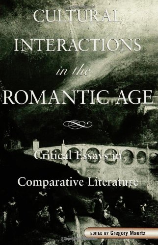 Cultural Interactions in the Romantic Age: Critical Essays in Comparative Literature (S U N Y SERIES, MARGINS OF LITERATURE) - Maertz, Gregory