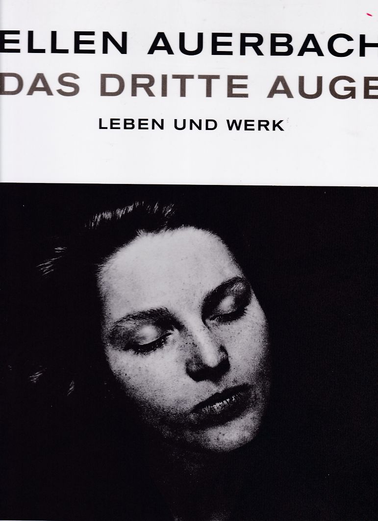 Das dritte Auge : Ellen Auerbach - Leben und Werk. Inka Graeve Ingelmann. [Akademie der Künste Berlin]. - Auerbach, Ellen (Illustrator) und Inka Graeve Ingelmann