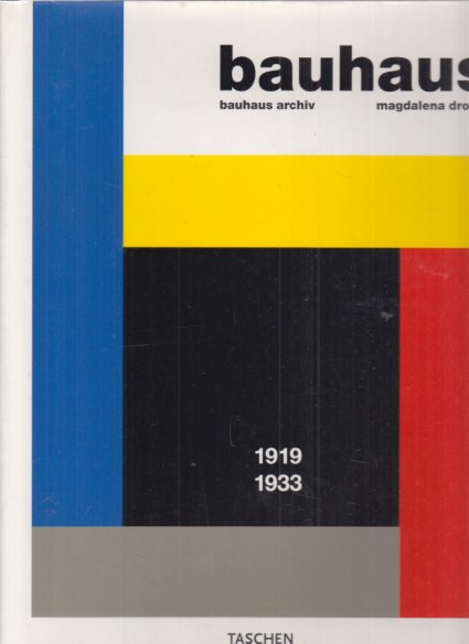 Bauhaus 1919 - 1933. Verantwortlich: Peter Hahn. - Droste, Magdalena und bauhaus archiv