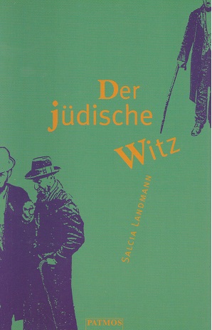 Der jüdische Witz : Soziologie und Sammlung.  Vollst. neu bearb. und wesentlich erg. Ausg. - Landmann, Salcia (Hg.)