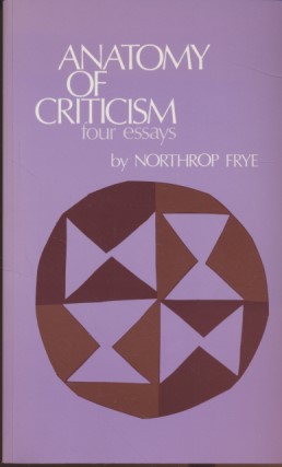 Anatomy of Criticism: Four Essays  10. Auflage - Frye, Northrop