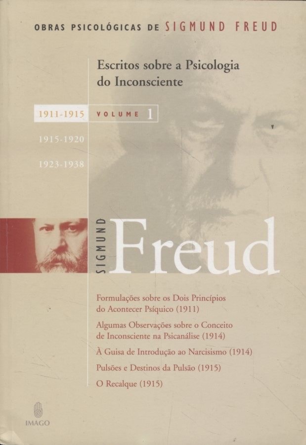 Obras Psicológicas de Sigmund Freud: Escritos Sobre a Psicologia do Inconsciente. 1911-1915, Volume 1. - Sigmund, Freud