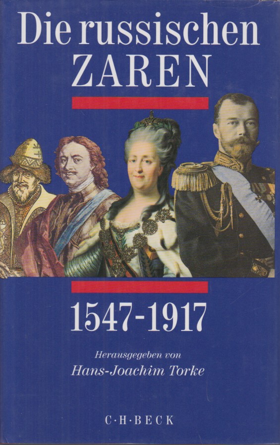 Die russischen Zaren. 1547 - 1917. - Torke, Hans-Joachim