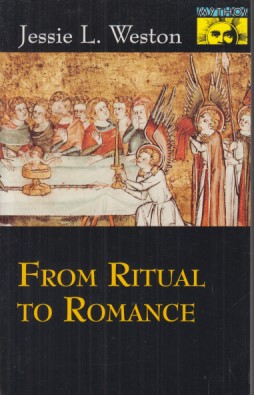 From Ritual to Romance.  Reprint. - Weston, Jessie L.