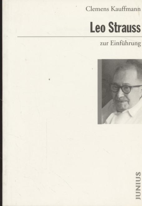 Leo Strauss zur Einführung.  1. Auflage. - Kauffmann, Clemens
