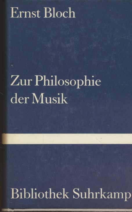 Zur Philosophie der Musik.  1. Auflage; Bibliothek Suhrkamp ; Bd. 398 - Bloch, Ernst