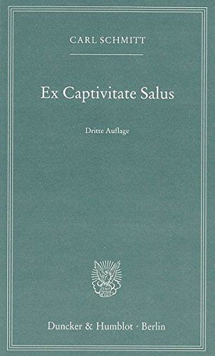 Ex Captivitate Salus. Erfahrungen der Zeit 1945/47.  Auflage: 2. Auflage - Schmitt, Carl