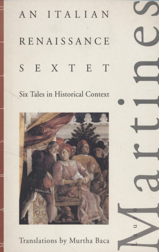 An Italian Renaissance Sextet: Six Tales in Historical Context - Martines, Lauro