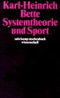 Systemtheorie und Sport. Suhrkamp-Taschenbuch Wissenschaft Orig.-Ausg., 1. Aufl. - Bette, Karl-Heinrich