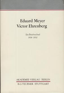 Eduard Meyer - Victor Ehrenberg. Ein Briefwechsel , 1914 - 1930. Herausgegeben von Gert Audring, Christhard Hoffmann und Jürgen von Ungern-Sternberg. - Meyer, Eduard