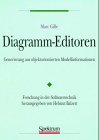 Diagramm-Editoren: Generierung aus objektorientierten Modellinformationen. Forschung in der Softwaretechnik. - Gille, Marc