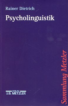 Psycholinguistik. Sammlung Metzler - Dietrich, Rainer