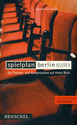 Spielplan Berlin 02/03. Die Theater- u. Konzertsaison auf einem Blick. - Rinn, Giselind (Hrsg.)