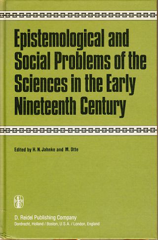 Epistemological and social problems of the sciences in the early nineteenth century. - Jahnke, Hans Niels und Michael Otte (Hrsg.)