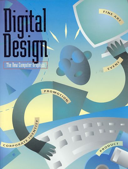 Digital Design. the new computer graphics. - Design Company (Hrsg.)