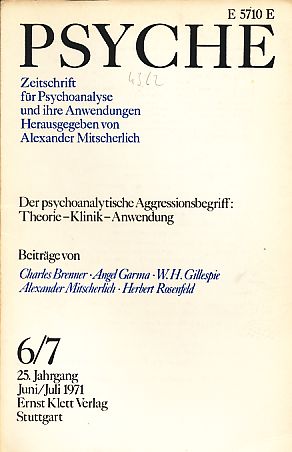Psyche 6/7 Juni/Juli 1971. 25. Jahrgang. Zeitschrift für Psychoanalyse und Ihre Anwendungen: Der psychoanalytische Aggressionsbegriff: Theorie-Klinik-Anwendung.