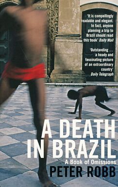 A Death in Brazil. - Robb, Peter