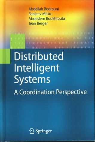 Distributed intelligent systems. A coordination perspective. - Bedrouni, Abdellah, Ranjeev  Mittu Abdeslem Boukhtouta u. a.