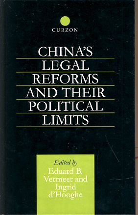 China's legal reforms and their political limits - Vermeer, Eduard B.  and Ingrid d' Hooghe