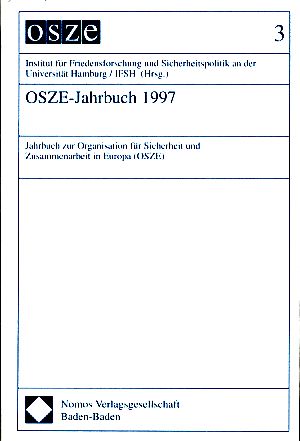 OSZE Jahrbuch Bd. 3, 1997. Jahrbuch zur Organisation für Sicherheit und Zusammenarbeit in Europa. Institut für Friedensforschung und Sicherheitspolitik an der Universität Hamburg / IFSH (Hrsg.). - Tuydyka, Kurt P. (Red.)