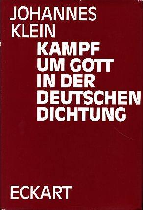Kampf um Gott in der deutschen Dichtung. - Klein, Johannes