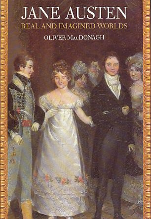 Jane Austen: Real and Imagined Worlds - MacDonagh, Oliver