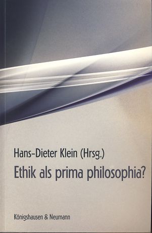 Ethik als prima philosophia? - Klein, Hans-Dieter (Hrsg.)