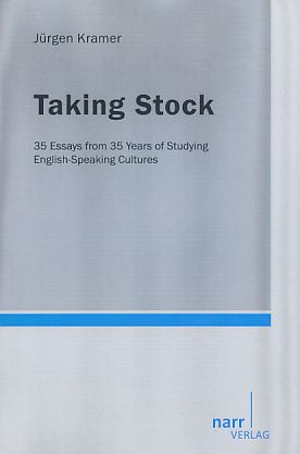 Taking stock : 35 essays from 35 years of studying English-speaking cultures. - Kramer, Jürgen
