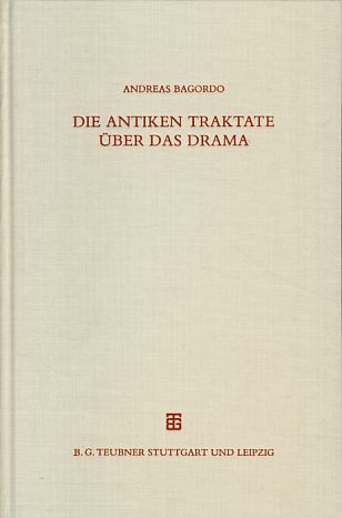Die antiken Traktate über das Drama. Mit einer Sammlung der Fragmente Beiträge zur Altertumskunde, Bd. 111 - Bagordo, Andreas