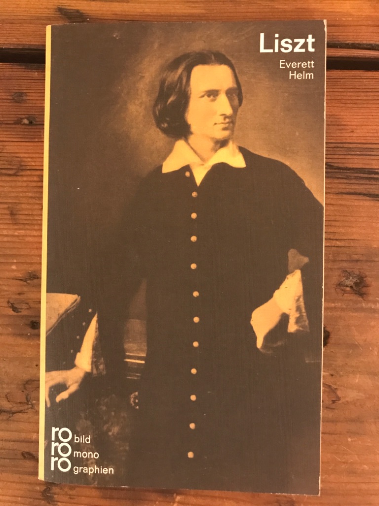Franz Liszt:  In Selbstzeugnissen und Bilddokumenten  14.-15. Tausend - Helm, Everett