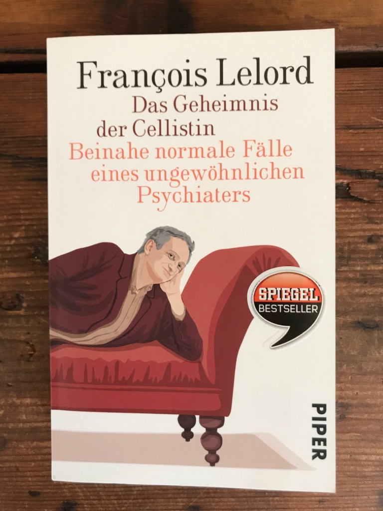 Das Geheimnis der Cellistin: Beinahe normale Fälle eines ungewöhnlichen Psychiaters - Lelord, Francois