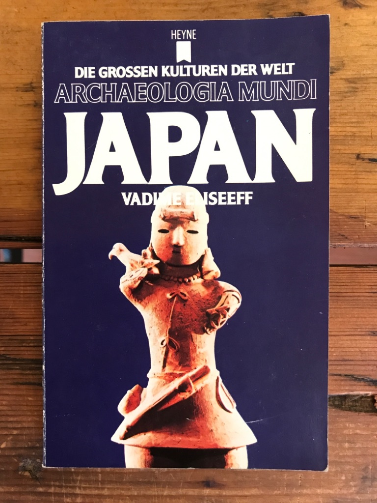 Japan: Die grossen Kulturen der Welt - Archaeologia Mundi - Eliseeff, Vadime