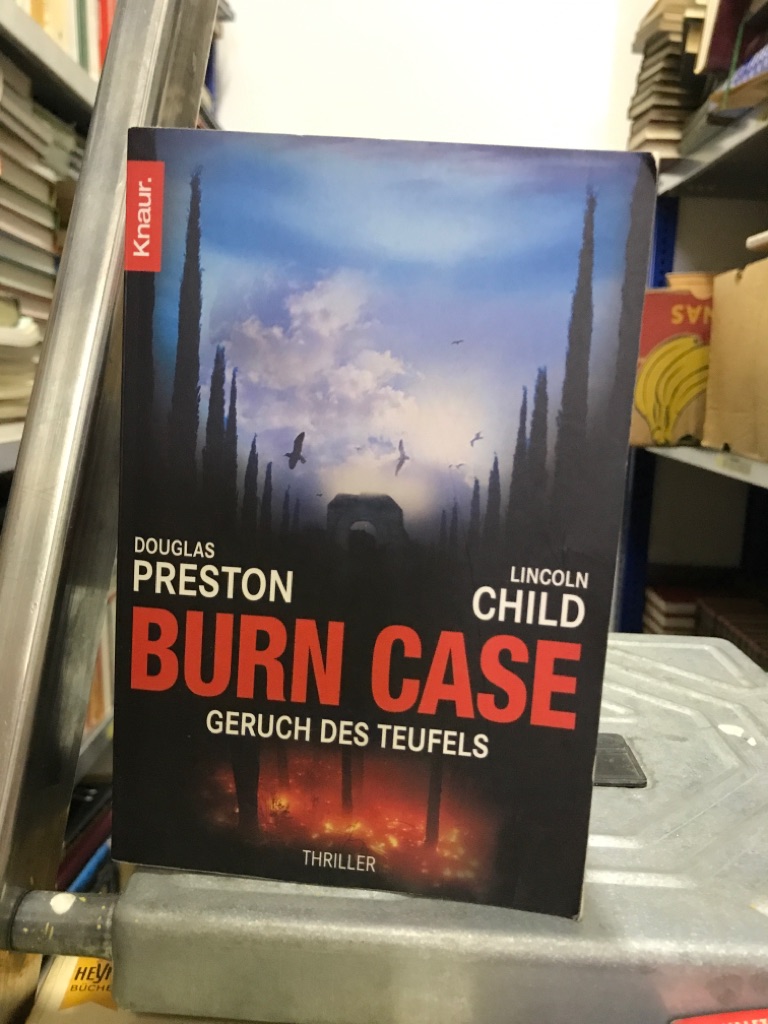 Burn Case - Geruch des Teufels - Preston, Douglas und Lincoln Child