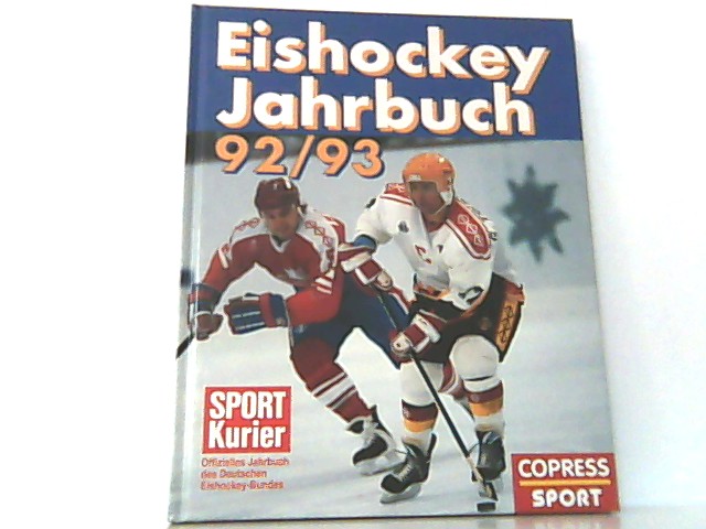 Eishockey Jahrbuch 1992 / 1993. Offizielles Jahrbuch des Deutschen Eishockey-Bundes. - Knospe, Klaus-Peter