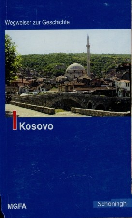 Wegweiser zur Geschichte: Kosovo, - Chiari/Keßelring (Herausgeber),