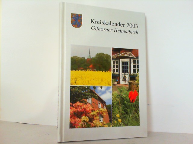 Kreiskalender 2003. Gifhorner Heimatbuch. - Landkreis Gifhorn, Hrsg.