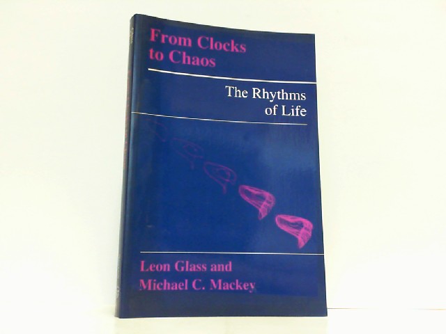 From Clocks to Chaos: The Rhythms of Life (Princeton Paperbacks). - Glass, Leon