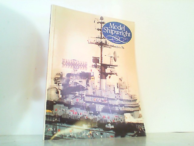 Model Shipwright Number 76. - June 1991. A quarterly Journal of ships and ship Models. - Bowen, John