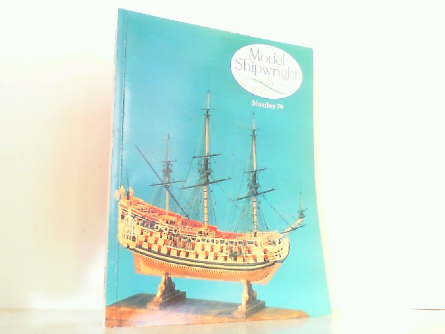 Model Shipwright Number 79. - March 1992. A quarterly Journal of ships and ship Models. - Bowen, John