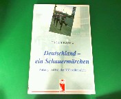 Deutschland - ein Schauermärchen. Aufstieg und Fall der DDR selbst erlebt.  Orig.-Ausg., 1. Aufl. - Kante, Edgar