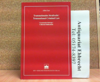 Transnationales Strafrecht/Transnational Criminal Law: Gesammelte Beiträge/Collected Publications. - Eser, Albin