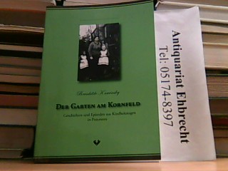 Der Garten am Kornfeld: Geschichten und Episoden aus Kindheitstagen in Pommern. - Brunhilde Kaminsky