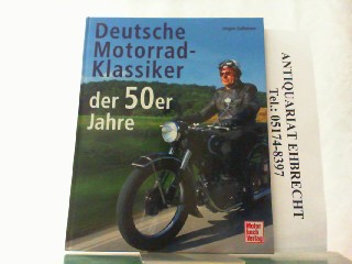 Deutsche Motorrad-Klassiker der 50er Jahre. - Gassebner, Jürgen