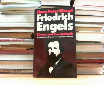 Friedrich Engels. Bürger Und Revolutionär. - Bleuel, Hans Peter