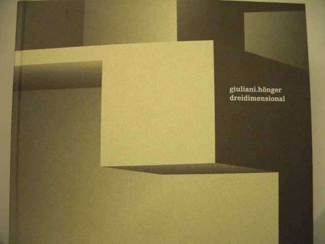 HNGER, Giuliani   : dreidimensional : Buch zur Ausstellung vom 8. Juni - 27. Juli 2006 an der ETH Zrich Erstausgabe