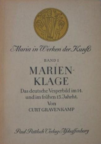 GRAVENKAMP, Curt   : Maria in Werken der Kunst Band 1: Marienklage - Das deutsche Vesperbild im 14. und frhen 15. Jahrhundert