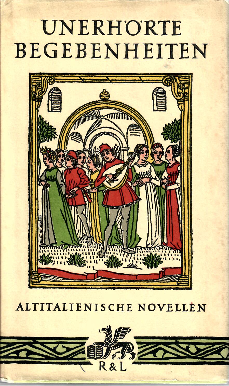 RICHTER, Wolfgang (Hrsg.), Franco Sacchetti Giovanni Boccaccio u. a.   : Unerhrte Begebenheiten - Altitalienische Novellen 3. Auflage