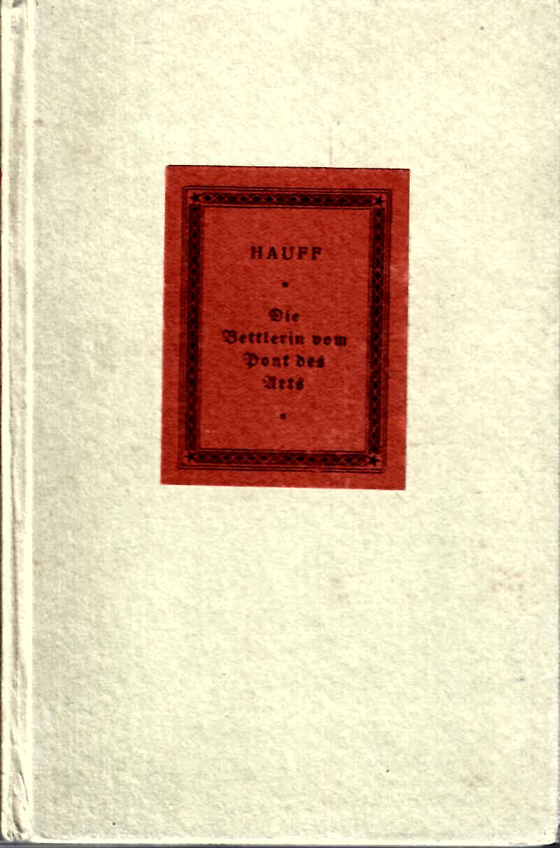 Hauff, Wilhelm   : Die Bettlerin von Pont des Arts : erste Auflage des Reclam Verlages 1910