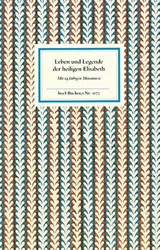 Dietrich, von Apolda   : Leben und Legende der heiligen Elisabeth (Insel-Bcherei) Mit 14 farbigen Mianiaturen Auflage: 1